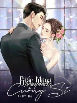 Đọc truyện Giấc Mộng Cuồng Si - Thủy Hạ