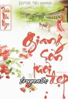 truyện Giang Sơn Tươi Đẹp Đọc truyện Giang Sơn Tươi Đẹp - Thiên Như Ngọc