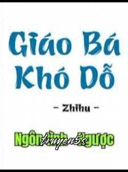 Đọc truyện Giáo Bá Khó Dỗ - Zhihu