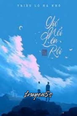 Đọc truyện Gió Nổi Lên Rồi - Triều Lộ Hà Khô - Triều Lộ Hà Khô