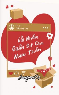 truyện Gửi Nhầm Quần Sịp Cho Nam Thần Đọc truyện Gửi Nhầm Quần Sịp Cho Nam Thần - Thập Lục Hạ