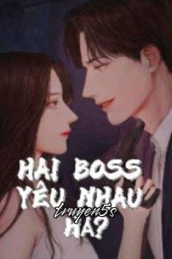 Đọc truyện Hai Boss Yêu Nhau Hả - Kim Duyên