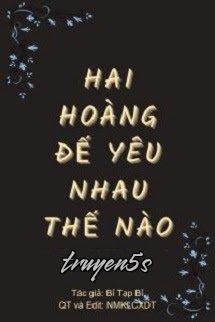 Đọc truyện Hai Hoàng Đế Yêu Nhau Thế Nào? - Bỉ Tạp Bỉ