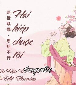Đọc truyện Hai Kiếp Chuộc Tội - Tư Hậu Bất Thành