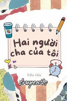 Đọc truyện Hai Người Cha Của Tôi - Hữu Tửu