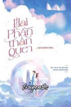 Đọc truyện Hai Phần Thân Quen - Lục Manh Tinh