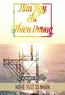 Đọc truyện Hàn Ngu Chi Thiên Vương - Nghệ Ngữ Si Nhân