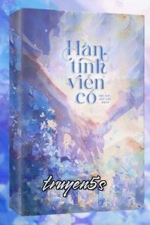 truyện Hàn Tinh Viễn Cố - Ale Lưu Bạch Đọc truyện Hàn Tinh Viễn Cố - Ale Lưu Bạch - Ale Lưu Bạch