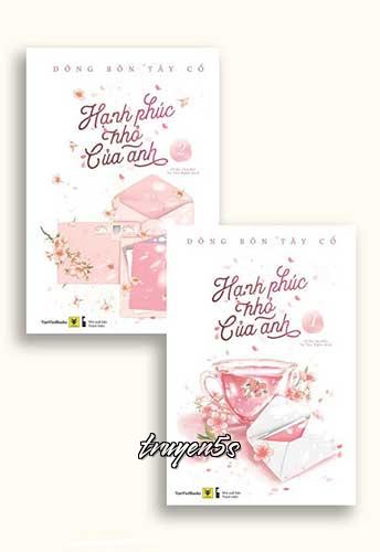 truyện Hạnh Phúc Nhỏ Của Anh Đọc truyện Hạnh Phúc Nhỏ Của Anh - Đông Bôn Tây Cố