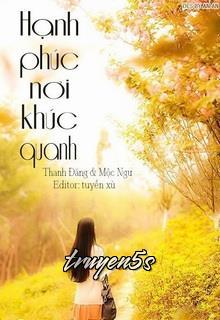 truyện Hạnh Phúc Nơi Khúc Quanh Đọc truyện Hạnh Phúc Nơi Khúc Quanh - Thanh Đăng & Mộc Ngư