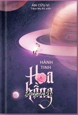 truyện Hành Tinh Hoa Hồng Đọc truyện Hành Tinh Hoa Hồng - Án Cửu Vi