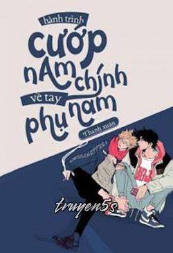 Đọc truyện Hành Trình Cướp Nam Chính Về Tay Nam Phụ - Thanh Xuân