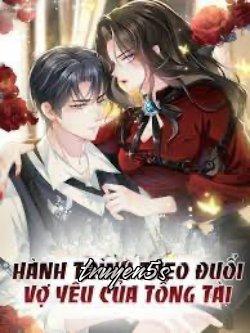 truyện Hành Trình Theo Đuổi Vợ Của Tổng Tài Đọc truyện Hành Trình Theo Đuổi Vợ Của Tổng Tài - Tư Khả Hy
