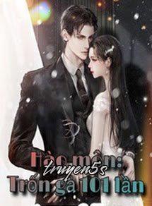 truyện Hào Môn: Trốn Gả 101 Lần Đọc truyện Hào Môn: Trốn Gả 101 Lần - Đường Tiểu Hàm