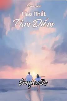 Đọc truyện Hảo Nhất Tâm Điểm - Cẩn Tranh