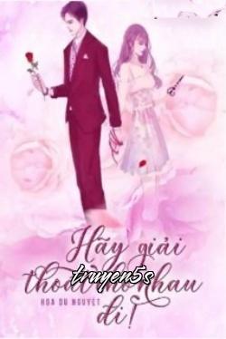 truyện Hãy Giải Thoát Cho Nhau Đi! Đọc truyện Hãy Giải Thoát Cho Nhau Đi! - Hoa Du Nguyệt