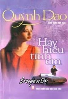 truyện Hãy Hiểu Tình Em Đọc truyện Hãy Hiểu Tình Em - Quỳnh Dao