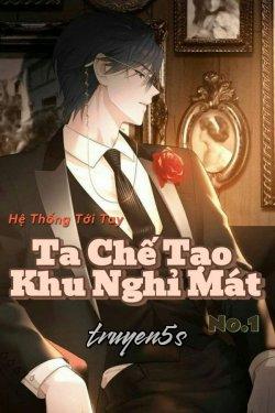 truyện Hệ Thống Tới Tay Ta Chế Tạo Khu Nghỉ Mát No1 Đọc truyện Hệ Thống Tới Tay Ta Chế Tạo Khu Nghỉ Mát No1 - Thần Kỳ Kỵ Sĩ