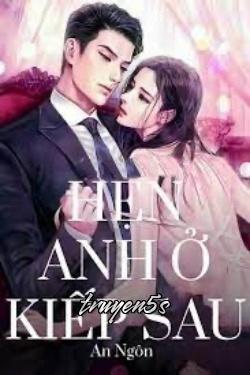 Đọc truyện Hẹn Anh Ở Kiếp Sau - An Ngôn