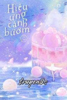 truyện Hiệu Ứng Cánh Bướm - Thị Chanh Đọc truyện Hiệu Ứng Cánh Bướm - Thị Chanh - Thị Chanh