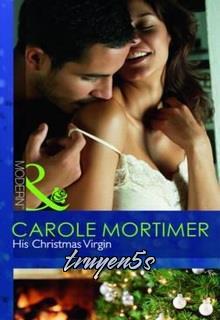 Đọc truyện His Christmas Virgin - Carole Mortimer