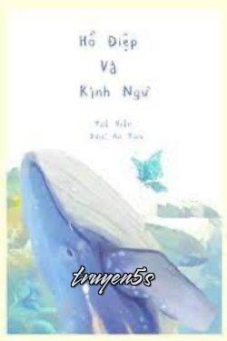 truyện Hồ Điệp Cùng Kình Ngư Đọc truyện Hồ Điệp Cùng Kình Ngư - Tuế Kiến