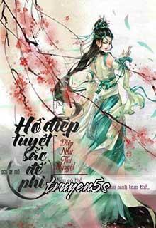 truyện Hồ Điệp Tuyệt Sắc Đế Phi Đọc truyện Hồ Điệp Tuyệt Sắc Đế Phi - Diệp Như Thư Nguyệt