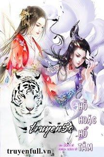 Đọc truyện Hồ Hoặc Hổ Tâm - Bỉ Ngạn Tiêu Thanh Mạc