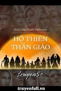 truyện Hộ Thiên Thần Giáo Đọc truyện Hộ Thiên Thần Giáo - Kris Hảo