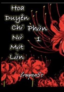 Đọc truyện Hoa Duyên Chỉ Nở Một Lần! - RyHoang91