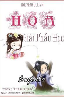 Đọc truyện Hoa Giải Phẫu Học - Đường Thâm Thâm