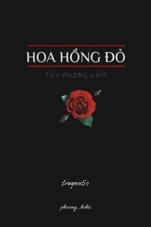 Đọc truyện Hoa Hồng Đỏ - Túy Phong Lâm - Túy Phong Lâm