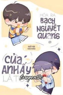 truyện Hoá Ra Bạch Nguyệt Quang Của Anh Ấy Là Tôi Đọc truyện Hoá Ra Bạch Nguyệt Quang Của Anh Ấy Là Tôi - Nhất Mai Nữu Khấu