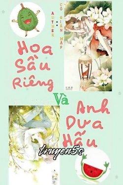 truyện Hoa Sầu Riêng Và Anh Dưa Hấu Đọc truyện Hoa Sầu Riêng Và Anh Dưa Hấu - Cô Gián Mập