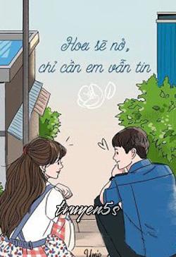 truyện Hoa Sẽ Nở, Chỉ Cần Em Vẫn Tin Đọc truyện Hoa Sẽ Nở, Chỉ Cần Em Vẫn Tin - Umio