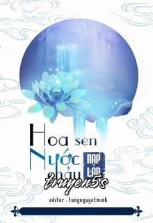 truyện Hoa Sen Nước Chảy Đọc truyện Hoa Sen Nước Chảy - Nạp Lan