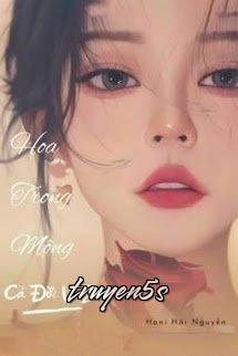Đọc truyện Hoa Trong Mộng - Cả Đời Vì Em - Hani Hải Nguyễn