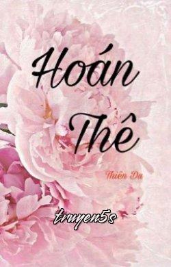 truyện Hoán Thê Đọc truyện Hoán Thê - Thiên Du