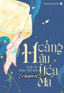truyện Hoàng Hậu Hỏa Ma Đọc truyện Hoàng Hậu Hỏa Ma - Tinh Á