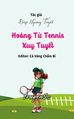 truyện Hoàng Tử Tennis - Xuy Tuyết Đọc truyện Hoàng Tử Tennis - Xuy Tuyết - Diệp Ngưng Tuyết