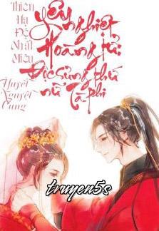 truyện Hoàng Tử Yêu Nghiệt: Độc Sủng Thứ Nữ Tà Phi Đọc truyện Hoàng Tử Yêu Nghiệt: Độc Sủng Thứ Nữ Tà Phi - Thiên Hạ Đệ Nhất Miêu