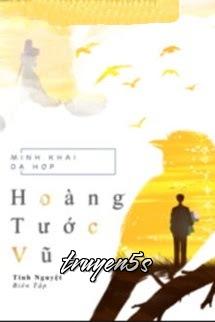 truyện Hoàng Tước Vũ - Minh Khai Dạ Hợp Đọc truyện Hoàng Tước Vũ - Minh Khai Dạ Hợp - Minh Khai Dạ Hợp