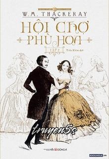 truyện Hội Chợ Phù Hoa Đọc truyện Hội Chợ Phù Hoa - William Makepeace Thackeray
