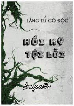 truyện Hồi Kí Tội Lỗi Đọc truyện Hồi Kí Tội Lỗi - Lãng Tử Cô Độc