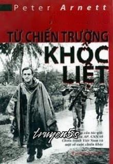 Đọc truyện [Hồi ký Chiến tranh VN] Từ Chiến Trường Khốc Liệt - Peter Arnett