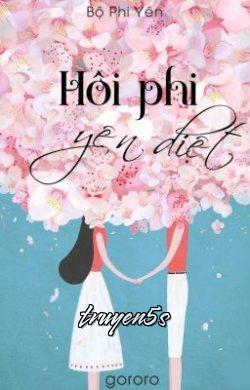 truyện Hôi Phi Yên Diệt Đọc truyện Hôi Phi Yên Diệt - Bộ Phi Yên