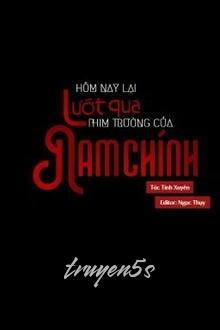 truyện Hôm Nay Lại Lướt Qua Phim Trường Của Nam Chính Đọc truyện Hôm Nay Lại Lướt Qua Phim Trường Của Nam Chính - Túc Tinh Xuyên