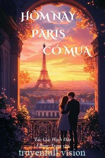Đọc truyện Hôm Nay Paris Có Mưa - Hạch Đào - Hạch Đào