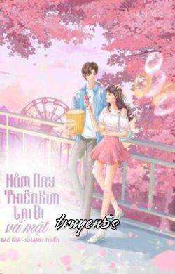 truyện Hôm Nay Thiên Kim Lại Đi Vả Mặt Đọc truyện Hôm Nay Thiên Kim Lại Đi Vả Mặt - Khanh Thiển