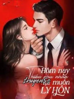 Đọc truyện Hôm Nay Thiếu Phu Nhân Lại Muốn Ly Hôn - Tạ Lan
